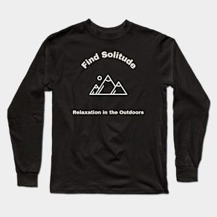 Find Solitude Relaxation In The Outdoors Long Sleeve T-Shirt